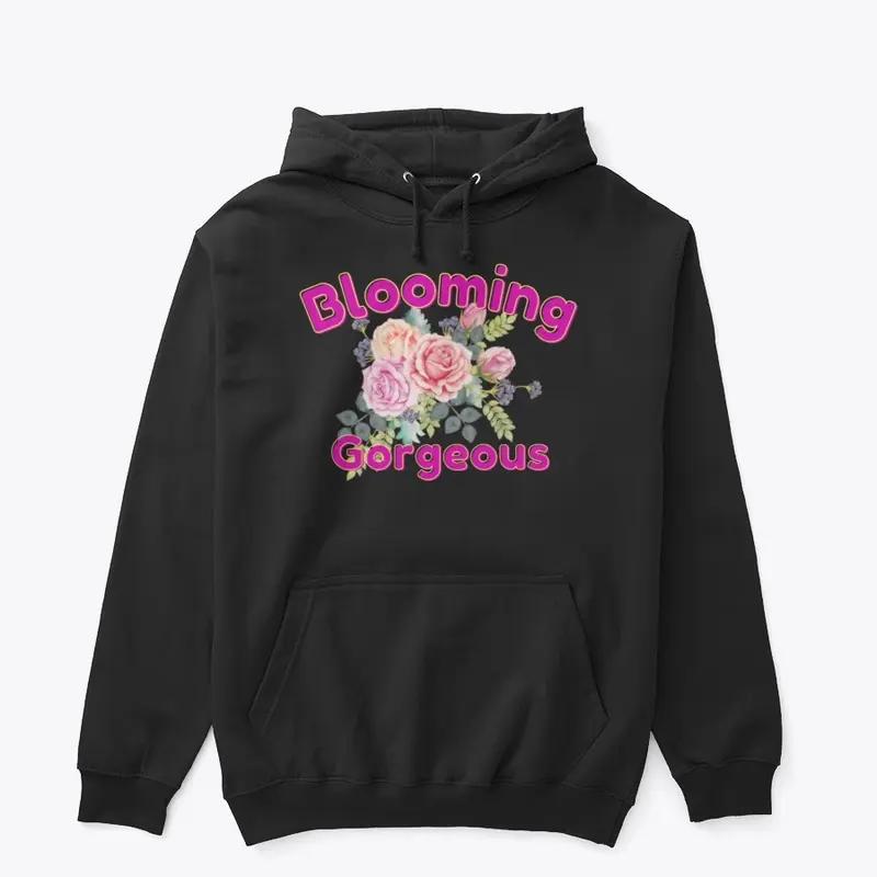 Blooming Gorgeous Hoodie